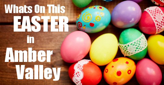 Find Out Whats Going On In The Amber Valley This Easter